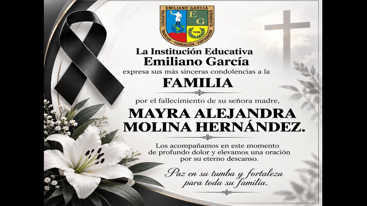 INSTITUCIÓN EDUCATIVA EMILIANO GARCÍA EXPRESA SUS MÁS SINCERAS CONDOLENCIAS